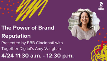 The Power of brand reputation, a webinar presented by BBB Cincinnati