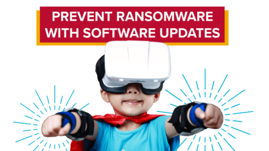 Young boy using virtual reality video game wearing a cape with caption prevent ransomware with software updates