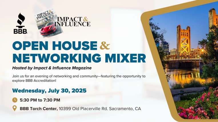 Promotional graphic for BBB's Summer Open House & Networking Night. Text reads: "Join us July 30, 2026, 5:30 – 7:30 PM, at the BBB Torch Center, 10399 Old Placerville Rd., Sacramento, CA." Includes the BBB torch logo and the Impact & Influence Magazine logo. Background features the Sacramento Tower Bridge at sunset.