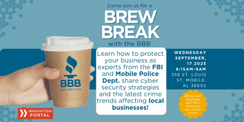 Flyer for “Brew Break with the BBB” event on Wednesday, September 17, 2025, from 8:15 AM to 9:00 AM at 358 St. Louis Street, Mobile, AL. Features a hand holding a coffee cup with the BBB logo. The event includes cybersecurity tips from the FBI and Mobile Police Department. Attendees are encouraged to bring a business card for a chance to win a door prize. Sponsored by Renewal Honey Butter
