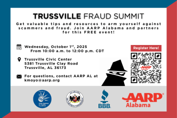A vertical flyer advertising the "FREE FRAUD SUMMIT" in Trussville, Alabama. The main text is bold and reads, "FREE FRAUD SUMMIT." Below that, it lists the location: Trussville Civic Center at 5381 Trussville Clay Road. The date is October 1, 2025, with an event time of 10 A.M. to 12 P.M. and registration from 9 A.M. to 10 A.M.

The flyer explains the event is hosted by AARP Alabama, the Alabama Securities Commission, the Better Business Bureau, and the United Way Area Agency on Aging. It's designed to help people identify and avoid scams.

The bottom half of the flyer shows a person's hand reaching out of a smartphone screen to steal credit cards from another person's hand. Registration information is provided with a link and a phone number: https://events.aarp.org/yNOMyP and (877)-926-8300. A QR code for registration and the logos for the sponsoring organizations are also included at the bottom. The flyer has a light reddish-purple background with white and red text.