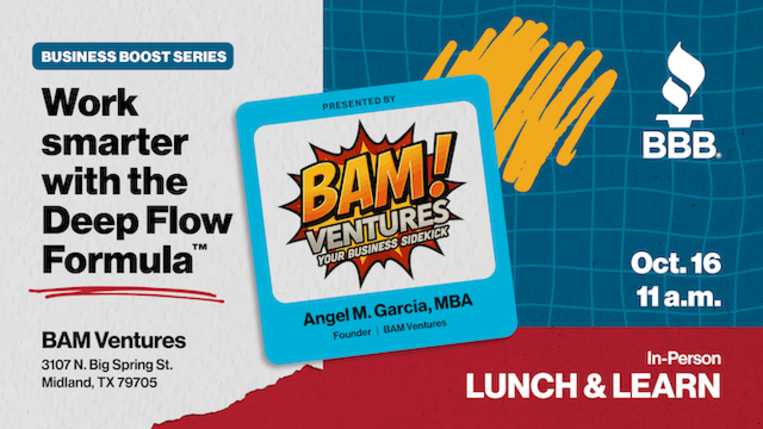 Work smarter with the Deep Flow Formula. In person lunch and learn. October 16 at 11 a.m. at BAM Ventures.